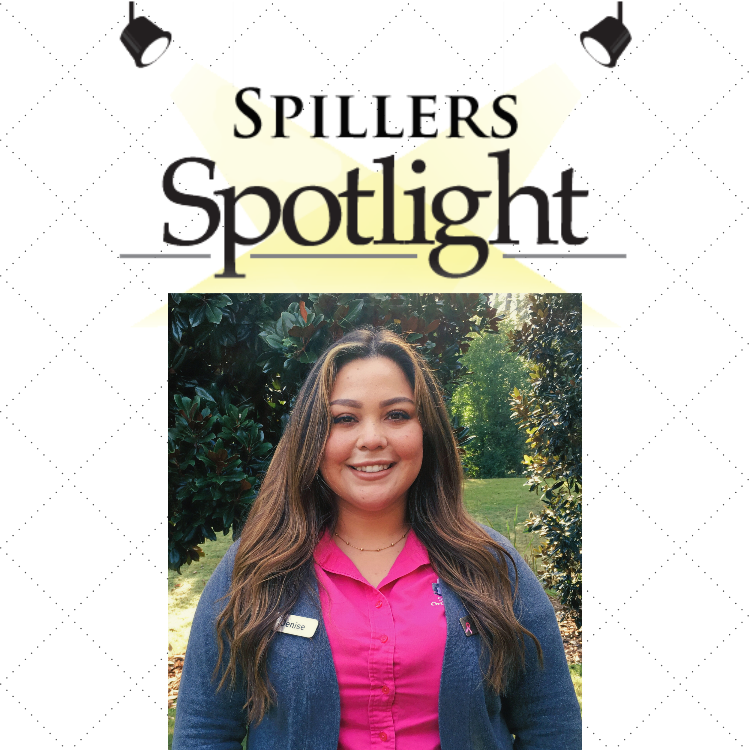 Our Patient Coordinator, Denise, is in the Spillers Spotlight